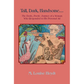 Tall, Dark, Handsome...: The Erotic, Poetic Journey of a Woman Who Responded to His Personal Ad