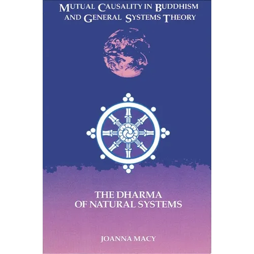 Mutual Causality in Buddhism and General Systems Theory: The Dharma of Natural Systems