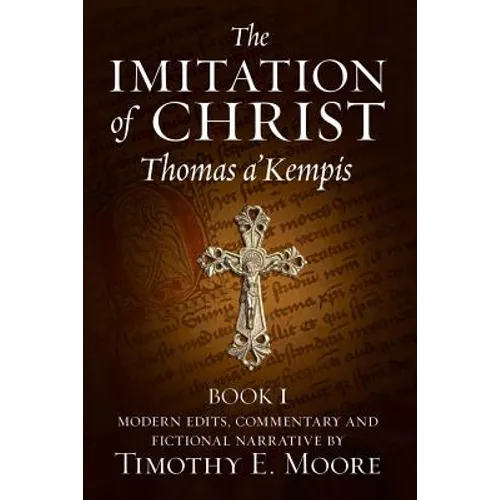 The Imitation of Christ: with Commentary and Fictional Narrative