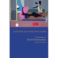 I Said That Love Heals from Inside: Love Poems of Yusef Komunyakaa
