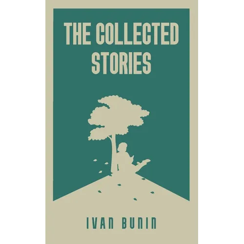 The Collected Stories of Ivan Bunin