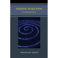 Theistic Evolution: The Teilhardian Heresy