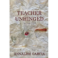 Teacher Unhinged