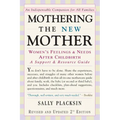 Mothering the New Mother: Women's Feelings & Needs After Childbirth: A Support and Resource Guide