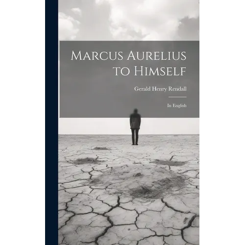 Marcus Aurelius to Himself: In English