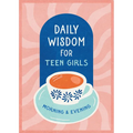 Daily Wisdom for Teen Girls Morning and Evening