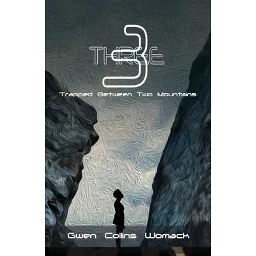 Three: Trapped Between Two Mountains