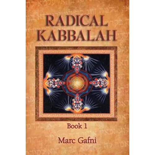 Radical Kabbalah Book 1
