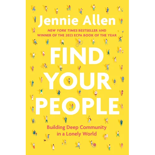 Find Your People: Building Deep Community in a Lonely World