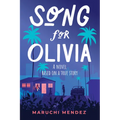 Song for Olivia: A Novel Based on a True Story