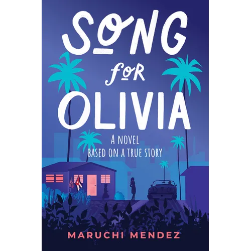 Song for Olivia: A Novel Based on a True Story