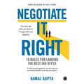 Negotiate It Right: 16 Rules for landing the best job offer