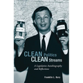 Clean Politics, Clean Streams: A Legislative Autobiography and Reflections