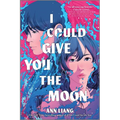 I Could Give You the Moon