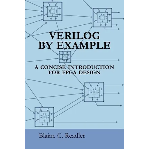 Verilog by Example: A Concise Introduction for FPGA Design