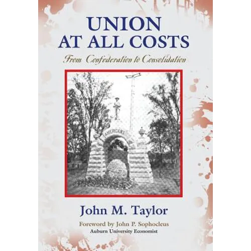 Union at All Costs: From Confederation to Consolidation