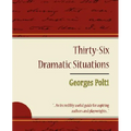 36 Dramatic Situations - Georges Polti