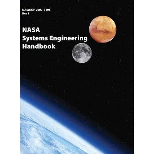 NASA Systems Engineering Handbook: NASA/SP-2007-6105 Rev1 - Full Color Version