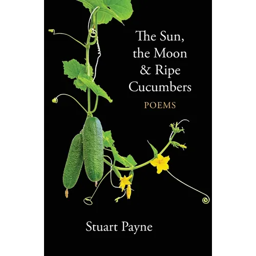 The Sun, the Moon & Ripe Cucumbers
