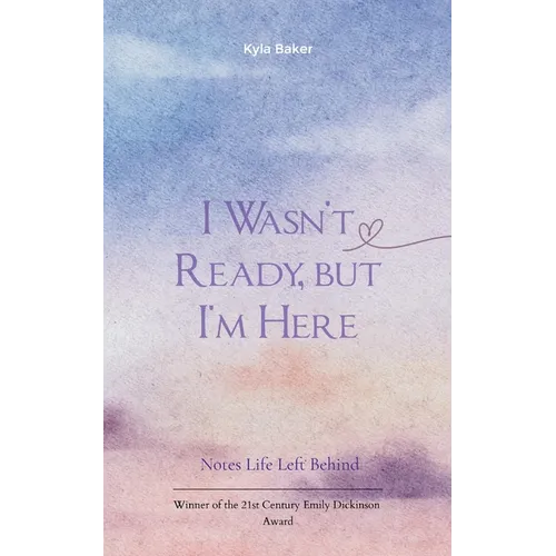 I Wasn't Ready, But I'm Here Notes Life Left Behind