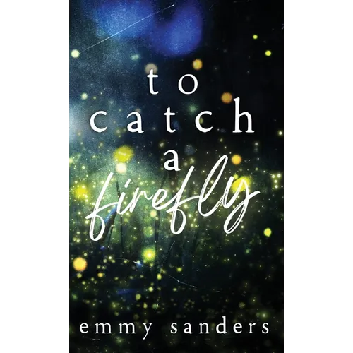 To Catch a Firefly: Special Edition