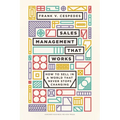 Sales Management That Works: How to Sell in a World That Never Stops Changing