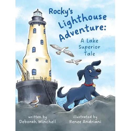 Rocky's Lighthouse Adventure: A Lake Superior Tale