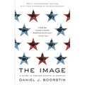 The Image: A Guide to Pseudo-Events in America