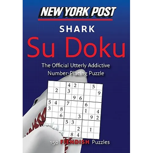New York Post Shark Su Doku: 150 Fiendish Puzzles