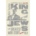 King of the Jews: The Greatest Mob Story Never Told