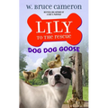 Lily to the Rescue: Dog Dog Goose