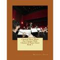Classical Sheet Music For Clarinet With Clarinet & Piano Duets Book 1: Ten Easy Classical Sheet Music Pieces For Solo Clarinet & Clarinet/Piano Duets