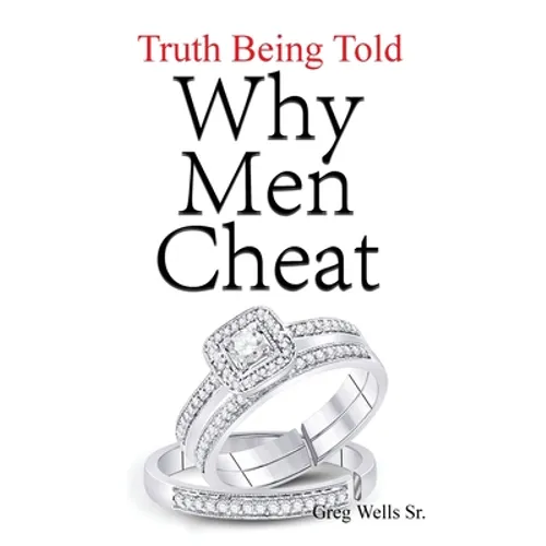 Why Men Cheat: Truth Being Told