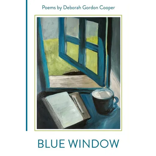 Blue Window: Poems by Deborah Gordon Cooper