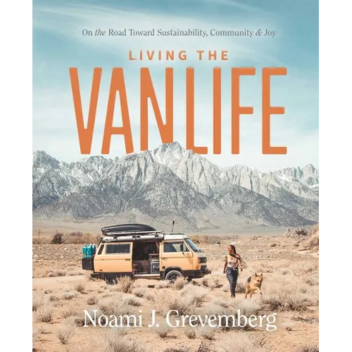 Living the Vanlife: On the Road Toward Sustainability, Community, and Joy