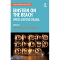 Einstein on the Beach: Opera Beyond Drama