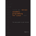 64-bit assembly programming for Linux: The easy guide to get started