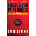 I Heard You Paint Houses: Frank the Irishman Sheeran & Closing the Case on Jimmy Hoffa