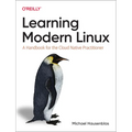 Learning Modern Linux: A Handbook for the Cloud Native Practitioner