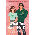 What You Made Me Do