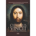 Christus Vincit: El triunfo de Cristo sobre la oscuridad de la Iglesia