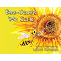 Bee-Cause We Care: About Honey Bees