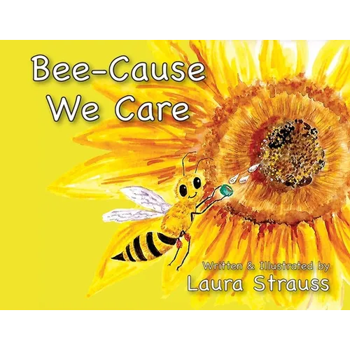 Bee-Cause We Care: About Honey Bees