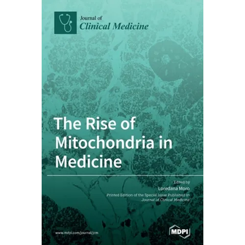 The Rise of Mitochondria in Medicine