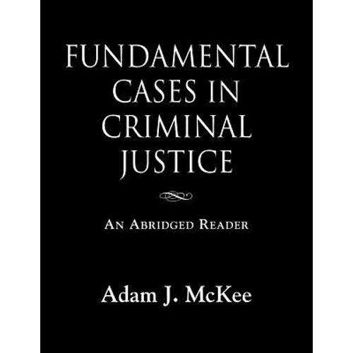 Fundamental Cases in Criminal Justice
