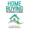 Home Buying for Beginners & Dummies