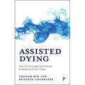 Assisted Dying: The Great Legal and Moral Problem of Our Time