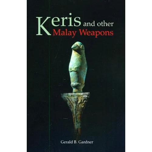 Keris and Other Malay Weapons