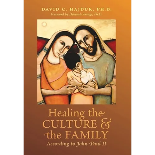 Healing the Culture and the Family According to John Paul II