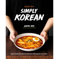 Simply Korean: Easy Recipes for Korean Favorites That Anyone Can Make